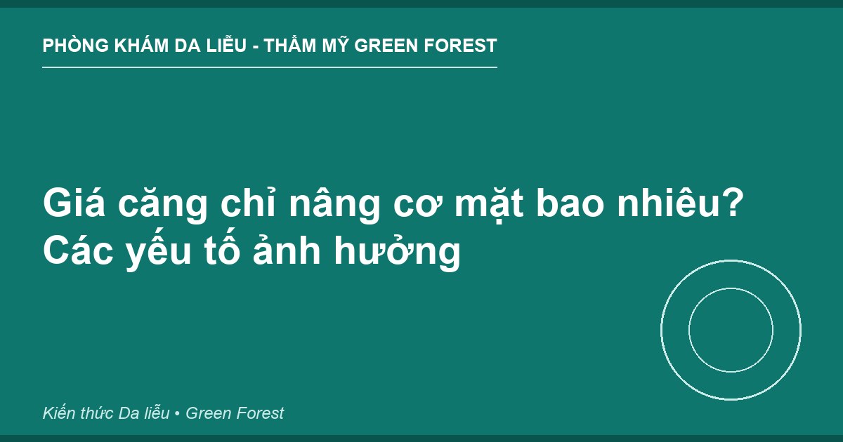 Giá căng chỉ nâng cơ mặt bao nhiêu? Các yếu tố ảnh hưởng
