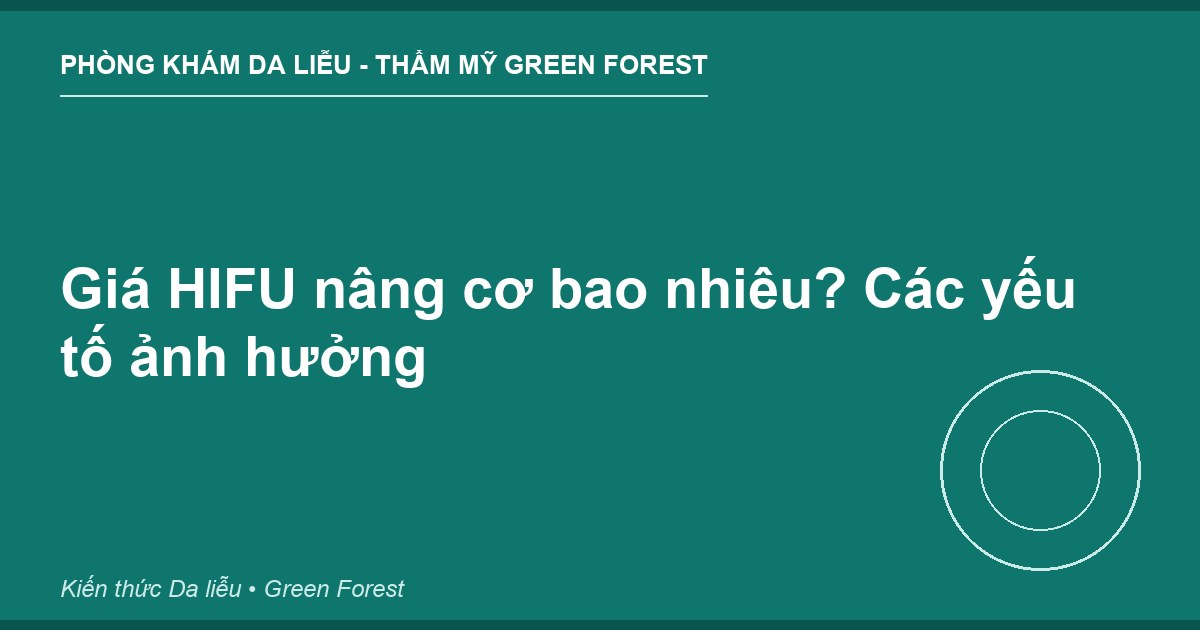 Giá HIFU nâng cơ bao nhiêu? Các yếu tố ảnh hưởng