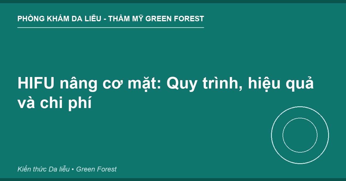 HIFU nâng cơ mặt: Quy trình, hiệu quả và chi phí